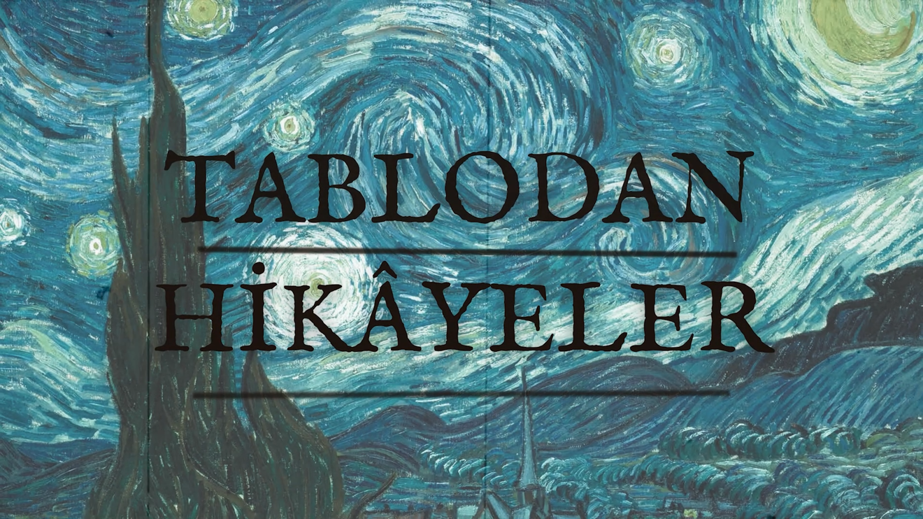 Tablodan Hikâyeler - Yıldızlı Gece (4. Bölüm)